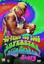 Watch 20 Years Too Soon: Superstar Billy Graham Afdah