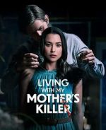 Watch Living with My Mother's Killer Afdah