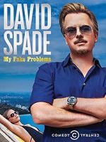 Watch David Spade: My Fake Problems (TV Special 2014) Afdah