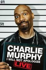 Watch Charlie Murphy I Will Not Apologize Afdah
