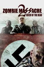 Watch Zombie Massacre 2: Reich of the Dead Afdah