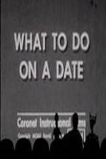 Watch What to Do on a Date Afdah