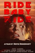 Watch Ride Baby Ride (Short 2023) Afdah