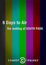 Watch 6 Days to Air: The Making of South Park Afdah