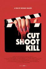 Watch Cut Shoot Kill Online Afdah