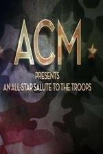 Watch ACM Presents An All-Star Tribute to the Troops 2014 Afdah