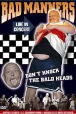 Watch Bad Manners Don't Knock the Bald Heads Afdah