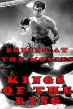 Watch Boxing at the Movies: Kings of the Ring Afdah