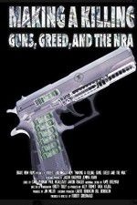 Watch Making a Killing: Guns, Greed, and the NRA Afdah
