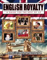 Watch English Royalty: A Guide for the Rest of Us Afdah