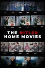 Watch The Hitler Home Movies Afdah