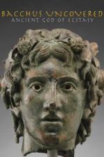 Watch Bacchus Uncovered: Ancient God of Ecstasy Afdah