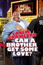 Watch Lavell Crawford Can a Brother Get Some Love Afdah