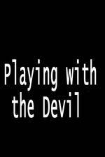 Watch Playing with the Devil Afdah