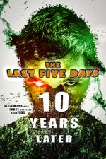 Watch The Last Five Days: 10 Years Later Afdah