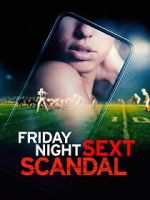 Watch Friday Night Sext Scandal Online Afdah