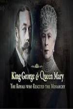 Watch King George And Queen Mary The Royals Who Rescued The Monarchy Afdah