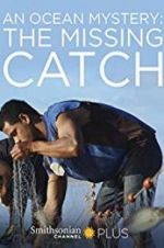 Watch An Ocean Mystery: The Missing Catch Afdah