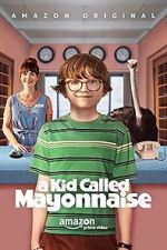 Watch A Kid Called Mayonnaise Afdah