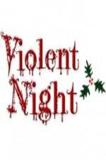 Watch Violent Night The Movie Afdah