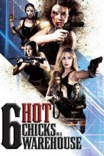 Watch Six Hot Chicks in a Warehouse Afdah