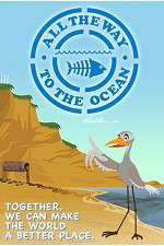 Watch All the Way to the Ocean Afdah