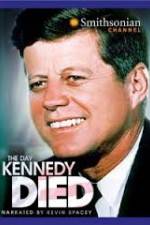 Watch The Day Kennedy Died Afdah