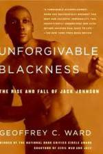 Watch Unforgivable Blackness: The Rise and Fall of Jack Johnson Afdah