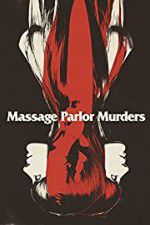 Watch Massage Parlor Murders! Afdah