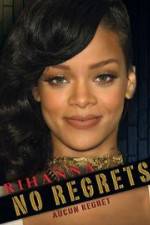 Watch Rihanna No Regrets Afdah