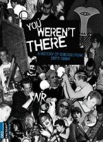 Watch You Weren\'t There: A History of Chicago Punk 1977 to 1984 Afdah
