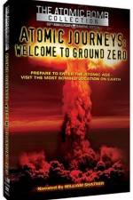 Watch Atomic Journeys Welcome to Ground Zero Afdah