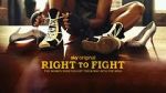 Watch Right to Fight Afdah
