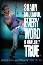 Watch Shaun Majumder - Every Word Is Absolutely True Afdah