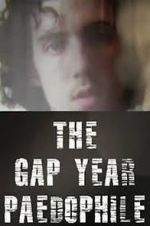 Watch The Gap Year Paedophile Afdah