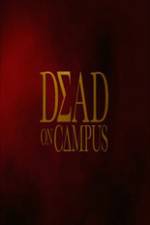 Watch Dead on Campus Afdah
