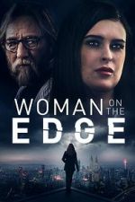 Watch Woman on the Edge Afdah