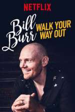 Watch Bill Burr: Walk Your Way Out Afdah