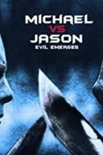 Watch Michael vs Jason: Evil Emerges Afdah