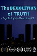 Watch The Demolition of Truth-Psychologists Examine 9/11 Afdah