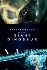 Watch Attenborough and the Giant Dinosaur Afdah