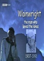 Watch Wainwright: The Man Who Loved the Lakes Afdah