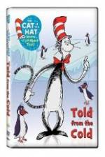 Watch The Cat in the Hat Knows A Lot About That: Told From the Cold Afdah