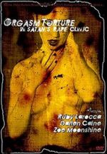 Watch Orgasm Torture in Satan\'s Rape Clinic Afdah