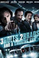 Watch Three Holes, Two Brads, and a Smoking Gun Afdah