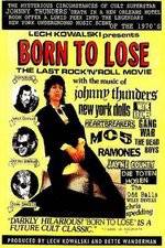 Watch Born to Lose The Last Rock and Roll Movie Afdah