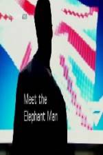 Watch Meet the Elephant Man Afdah