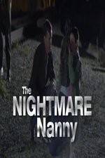 Watch The Nightmare Nanny Afdah