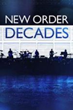 Watch New Order: Decades Afdah