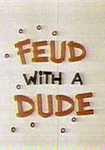 Watch Feud with a Dude (Short 1968) Afdah